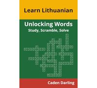 Unlocking Words - Lithuanian: Study, Scramble, Solve | Learn Lithuanian Vocabulary with Crossword Puzzles & Word Scrambles | 60 Puzzles (Unlocking Words: Study, Scramble, Solve)