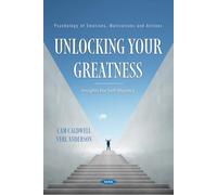 Unlocking Your Greatness: Insights for Self-Mastery (Psychology of Emotions, Motivations and Actions)