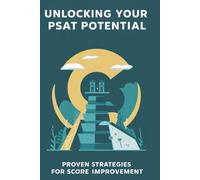 Unlocking Your PSAT Potential: Proven Strategies for Score Improvement