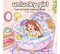 Unlucky Girl Coloring Book: Funny chaotic moments for relaxation, stress relief, and relatable everyday mishaps