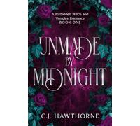 Unmade by Midnight: A Forbidden Witch and Vampire Romance - Book One: 1 (The Pact Trilogy)