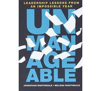 Unmanageable: Leadership Lessons from an Impossible Year