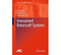 Unmanned Rotorcraft Systems (Advances in Industrial Control) by Guowei Cai (2011-06-09)