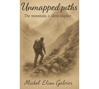 Unmapped paths: The mountain, a silent teacher