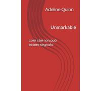 Unmarkable: colei che non può essere segnata