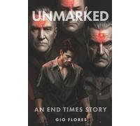 Unmarked: An End Times Story