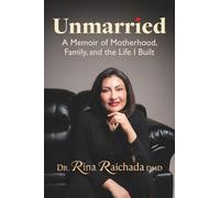 Unmarried: A Memoir of Motherhood, Family, and the Life I Built