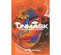 UNMASK: A guided journey back to your identity, values, and authentic self