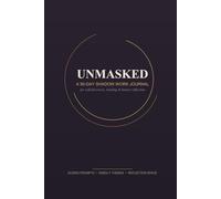 Unmasked: A 90-Day Guided Shadow Work Journal for Self-Discovery, Healing, and Honest Reflection