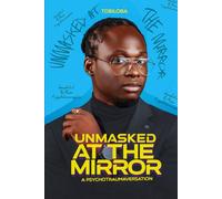 Unmasked At The Mirror - A Psychotraumaversation.