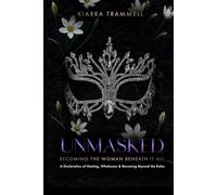 Unmasked: Becoming The Woman Beneath It All