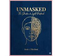 UNMASKED | Book 1 : The Root: The Shadow & Light Protocol