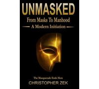 Unmasked: From Masks To Manhood: 1