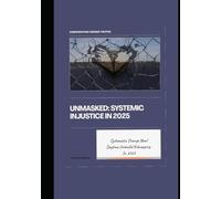 UNMASKED: Systemic Injustice in 2025 - The Global Wake-Up Call: Identity Matters | The Truth Behind