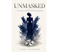 UNMASKED: The Costume, The Chaos, and The Sovereign Climb