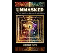 UNMASKED: The Fall and Rise Beyond the Shadows (UNMASKED Collection)