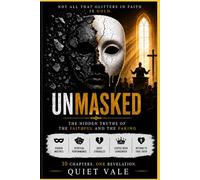 UnMasked: The Hidden Truths of the Faithful and the Faking