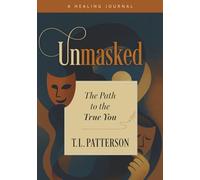 Unmasked: The Path to the True You