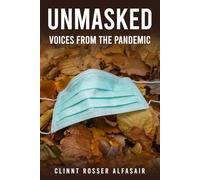 Unmasked: Voices from the Pandemic