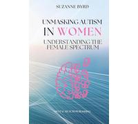 Unmasking Autism in Women: Understanding the Female Spectrum