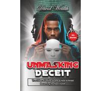 Unmasking Deceit: True Tales of Online Scams and How to Avoid Becoming the Next Victim