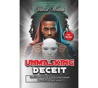 Unmasking Deceit: True Tales of Online Scams and How to Avoid Becoming the Next Victim