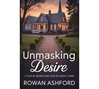 Unmasking Desire: A Tale of Secrets and Love in a Small Town