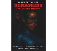 Unmasking Inside The Mirror: Some reflections don’t tell the truth, they reveal it.