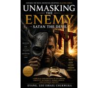 Unmasking the enemy: Satan the Devil