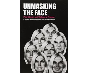 Unmasking the Face: A Guide to Recognizing Emotions From Facial Expressions by Paul Ekman (2003-12-02)