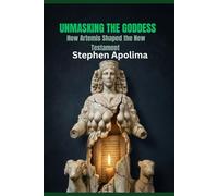 Unmasking The Goddess: How Artemis Shaped the New Testament (The Forensic Theology)
