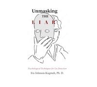 Unmasking the Liar: Psychological Techniques for Lie Detection