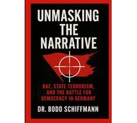 Unmasking The Narrative: RAF, State Terrorism, and the Battle For Democracy in Germany