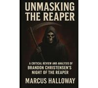 Unmasking the Reaper: A Critical Review and Analysis of Brandon Christensen’s Night of the Reaper