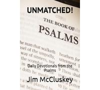 UNMATCHED!: Daily Devotionals from the Psalms