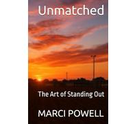 Unmatched: The Art of Standing Out (Marci Powell Fall Seven, Ride Eight)