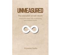 Unmeasured: The Liberation of Self-Worth