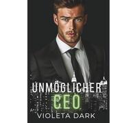 Unmöglicher CEO: Spicy Second-Chance-Romance für Erwachsene (Die Wall-Street-Falken)
