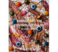 Unmoulded: The Controlled Chaos