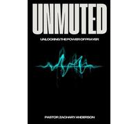 Unmuted: Unlocking the Power of Prayer