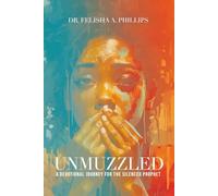 Unmuzzled: A Devotional Journey for the Silenced Prophet