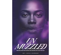 Unmuzzled: Breaking free from silence and stepping into your true self