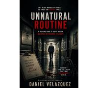 Unnatural Routine: A Nursing Home. A Serial Killer