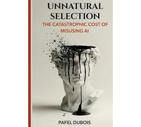Unnatural Selection: The Catastrophic Cost of Misusing AI