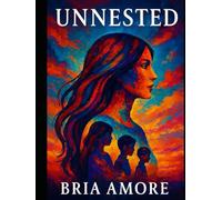 Unnested: A Mothers Journey back to herself