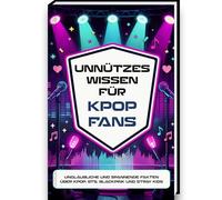 Unnütze Wissen Buch für KPop Fans - Inoffizielles Kpop Fanbuch mit mehr als 250 Fakten und Trivia über Kpop, BTS, Blackpink und Stray Kids - Kpop Geschenk für Teenager & Mädchen ab 12 Kpop Buch
