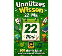 Unnützes Wissen 22. Mai: 200 skurrile Fakten zum Schmunzeln und Staunen