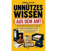 Unnützes Wissen aus dem Amt: Das humorvolle Geschenkbuch für Beamte, Verwaltung, Bürokratie und den öffentlichen Dienst