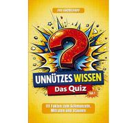 Unnützes Wissen - DAS QUIZ XXL (Vol.1) | 111 verblüffende Fun Facts & kuriose Fakten | Wissensquiz mit Multiple Choice | Partyspiel & Rätselspaß