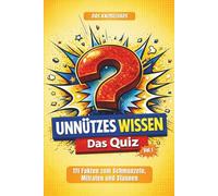 Unnützes Wissen - DAS QUIZ XXL (Vol.1) | 111 verblüffende Fun Facts & kuriose Fakten | Wissensquiz mit Multiple Choice | Lustiges Partyspiel, Rätselspaß & Geschenkidee für Erwachsene